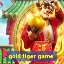 gold tiger game