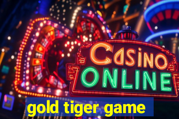 gold tiger game