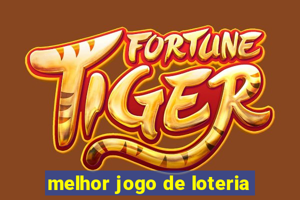 melhor jogo de loteria