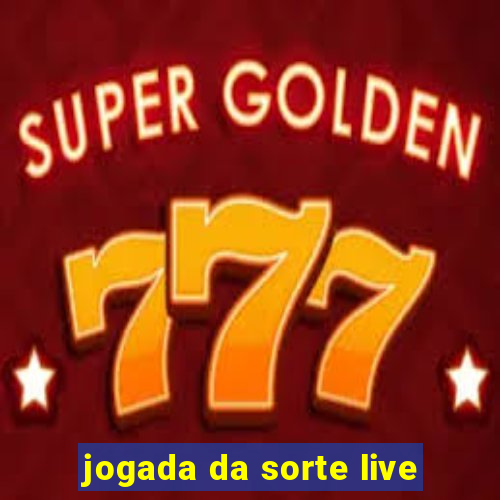 jogada da sorte live