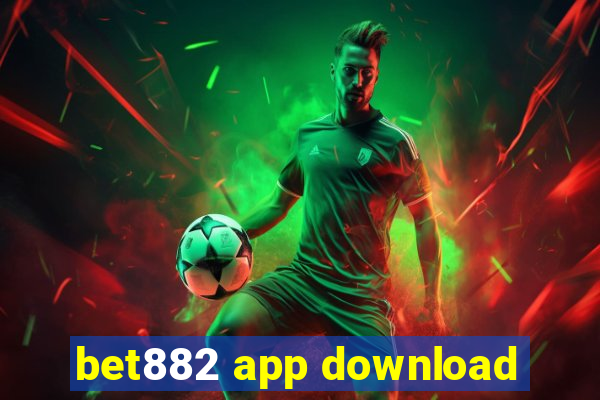 bet882 app download