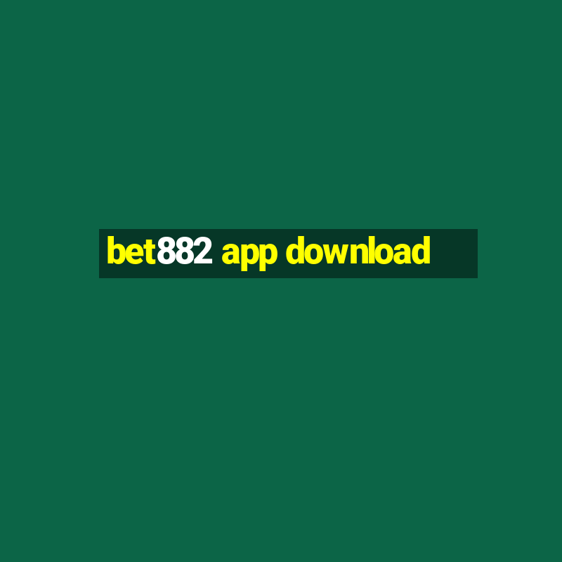 bet882 app download