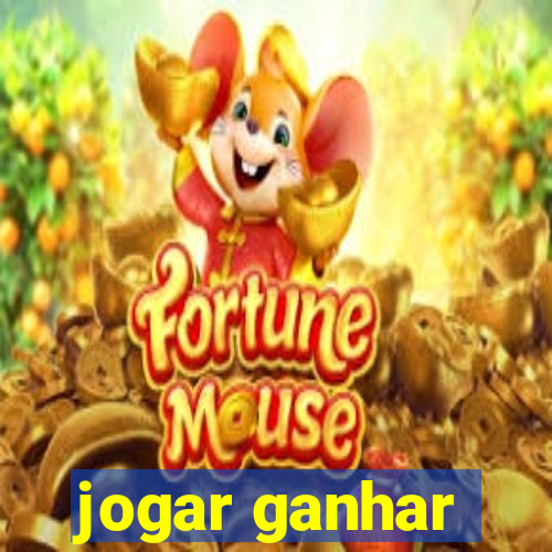 jogar ganhar