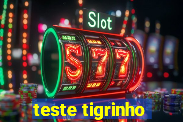 teste tigrinho