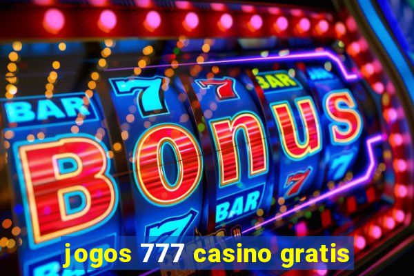 jogos 777 casino gratis