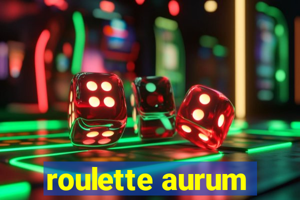 roulette aurum