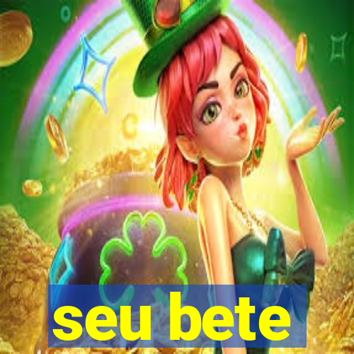 seu bete