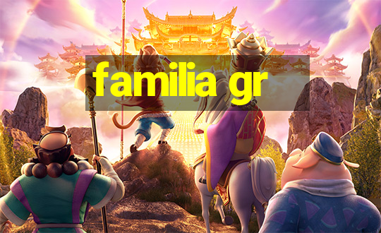 familia gr