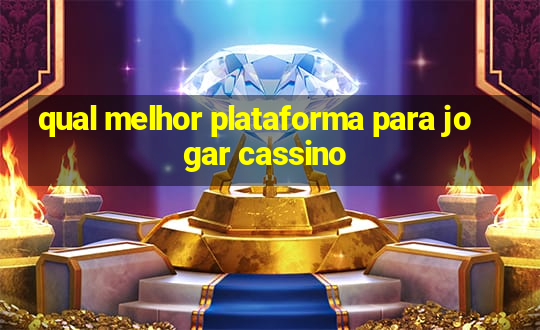 qual melhor plataforma para jogar cassino