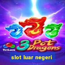 slot luar negeri