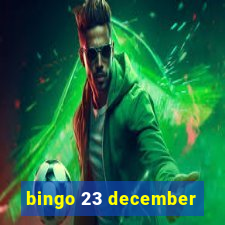 bingo 23 december