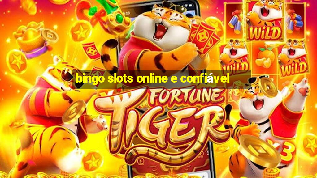 bingo slots online e confiável