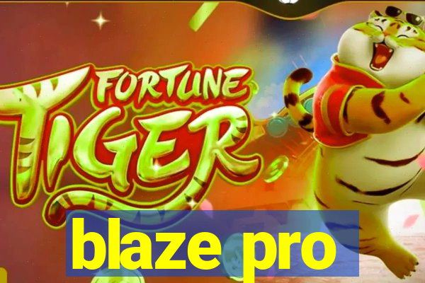 blaze pro