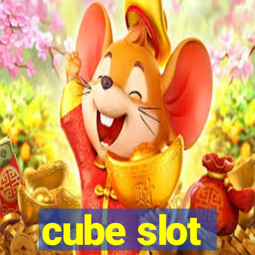 cube slot