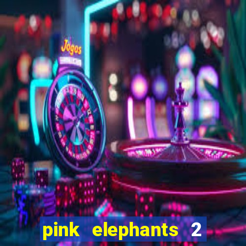 pink elephants 2 slot free play