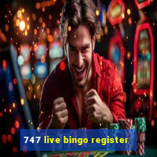 747 live bingo register