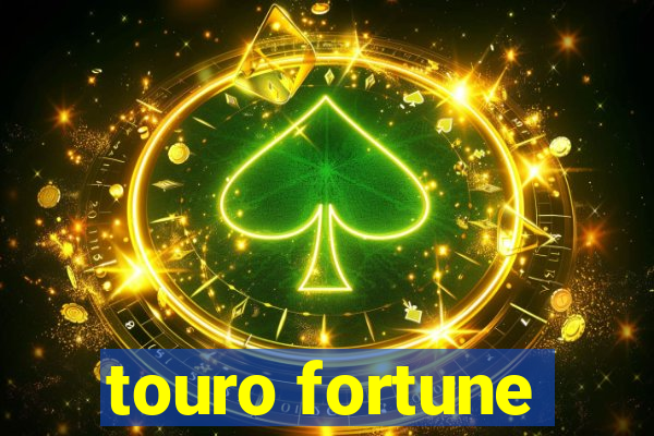 touro fortune