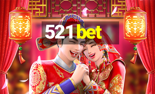 521 bet