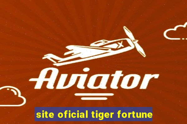 site oficial tiger fortune