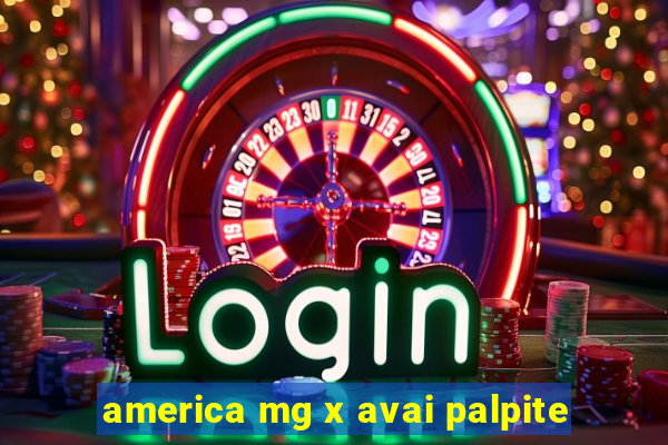 america mg x avai palpite