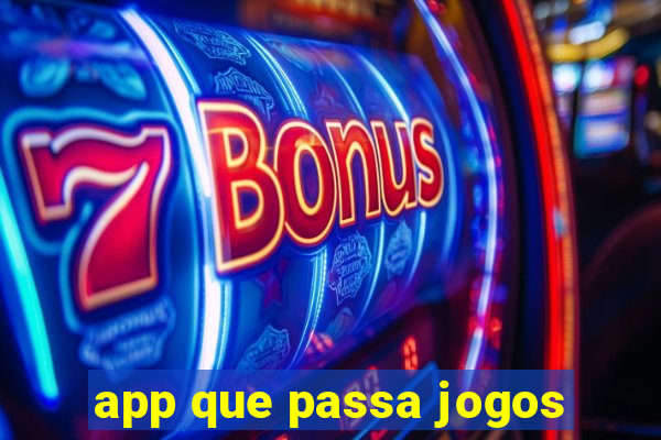 app que passa jogos