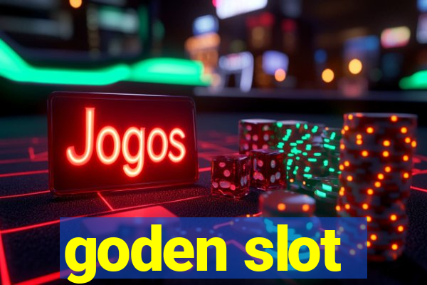 goden slot