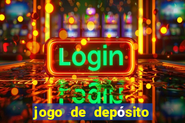 jogo de depósito de 1 real