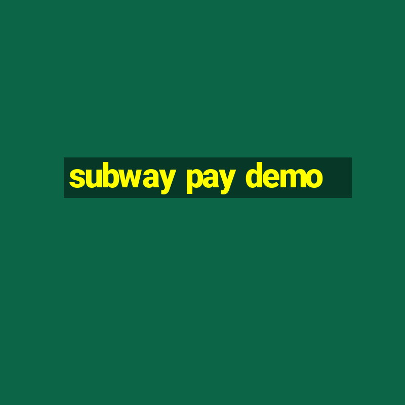 subway pay demo