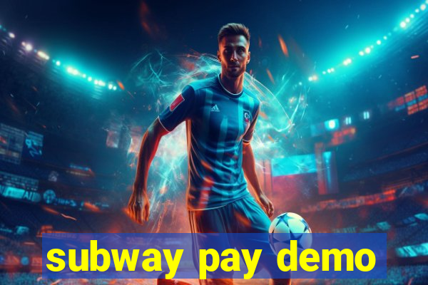 subway pay demo