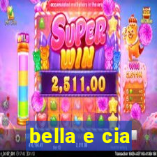 bella e cia