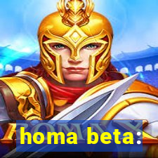 homa beta: