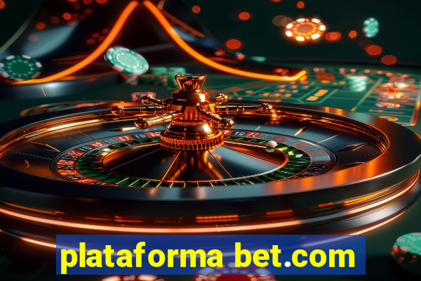 plataforma bet.com