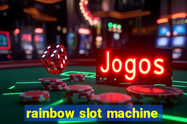 rainbow slot machine