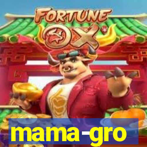 mama-gro