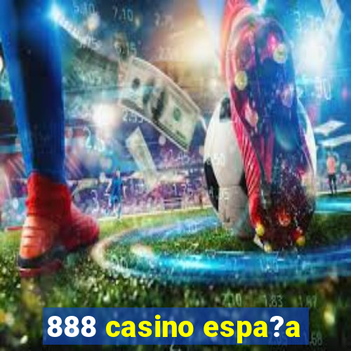 888 casino espa?a