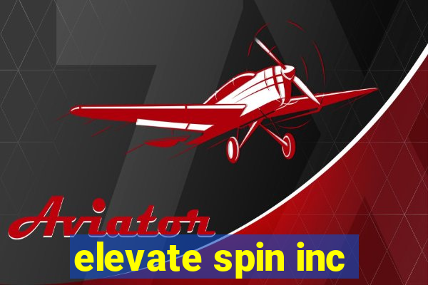 elevate spin inc