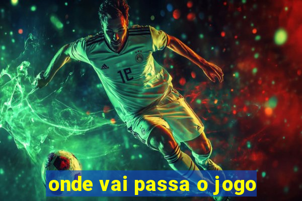 onde vai passa o jogo