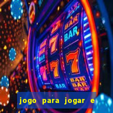 jogo para jogar e ganhar dinheiro