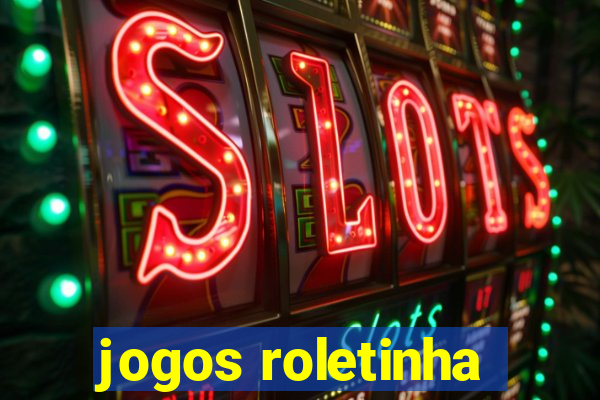 jogos roletinha