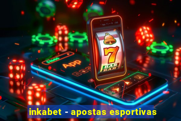 inkabet - apostas esportivas