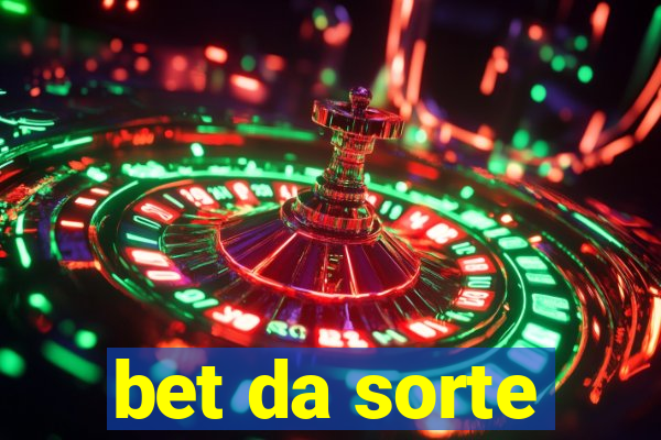 bet da sorte