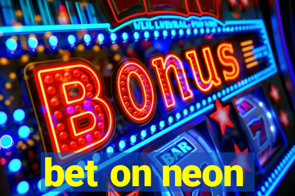 bet on neon