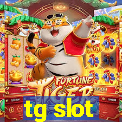 tg slot