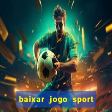 baixar jogo sport da sorte