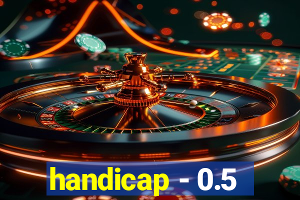 handicap - 0.5