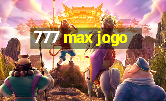 777 max jogo