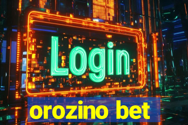 orozino bet