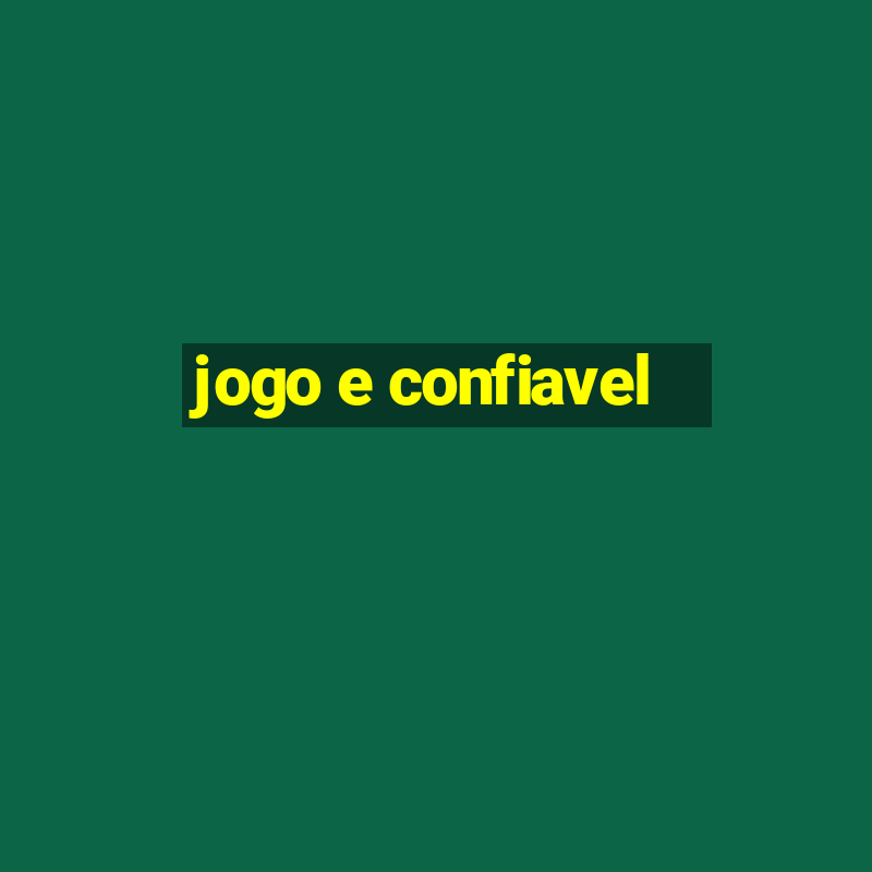 jogo e confiavel