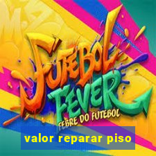 valor reparar piso