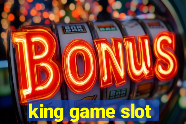 king game slot